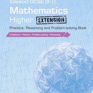 Edexcel GCSE (9-1) Mathematics: Higher Extension Practice, Reasoning and Problem-Solving Book: Higher extension (Edexcel GCSE Maths 2015)