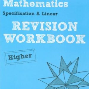 REVISE Edexcel GCSE Mathematics Spec A Higher Revision Workbook (REVISE Edexcel GCSE Maths 2010)