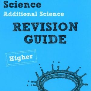 REVISE Edexcel: Edexcel GCSE Additional Science Revision Guide - Higher (REVISE Edexcel GCSE Science 11)