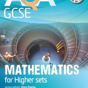 AQA GCSE Mathematics for Higher Sets Student Book (AQA GCSE Maths 2010)
